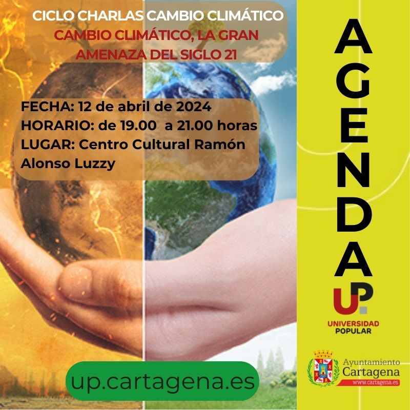 CICLO CHARLAS SOBRE CAMBIO CLIMÁTICO: CAMBIO CLIMÁTICO, LA GRAN AMENAZA DEL SIGLO 21