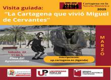TERTULIA HISTRICO-LITERARIA Y VISITA GUIADA: MIGUEL DE CERVANTES EN CARTAGENA